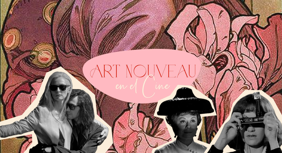 Art Nouveau y Cine: la vida como una obra de arte